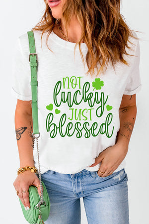 NOT LUCKY JUST BLESSED round neck t-shirt in white with green text.